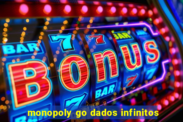 monopoly go dados infinitos